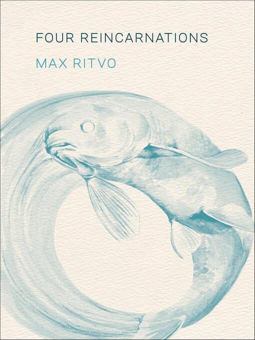 Title details for Four Reincarnations by Max Ritvo - Available